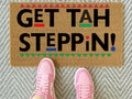 Get Tah Steppin'