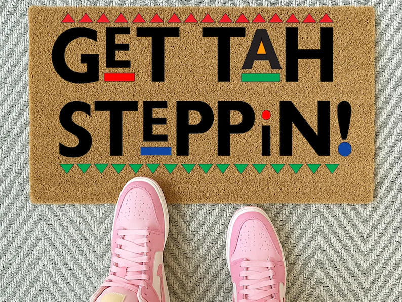 Get Tah Steppin'